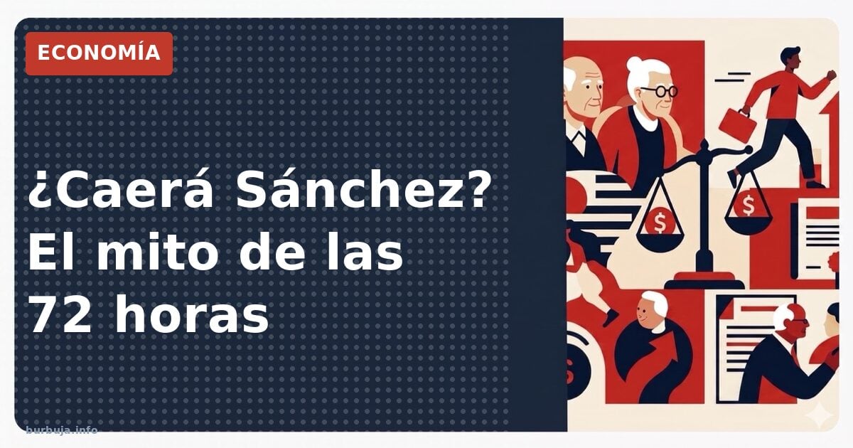 ¿Caerá Sánchez? El mito de las 72 horas