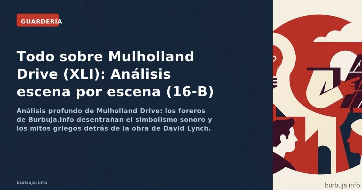 Análisis profundo de Mulholland Drive: los foreros de Burbuja.info desentrañan el simbolismo sonoro y los mitos griegos detrá
