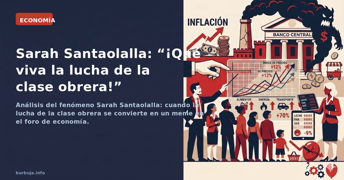 Análisis del fenómeno Sarah Santaolalla: cuando la lucha de la clase obrera se convierte en un meme en el foro de economía.