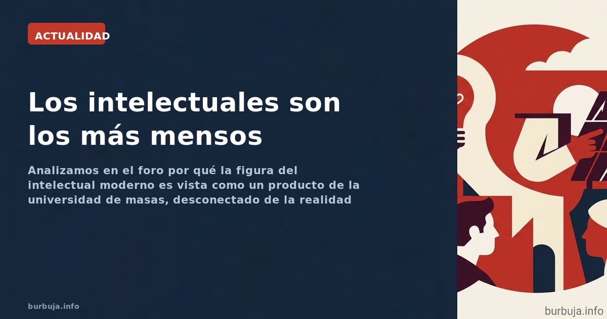 Los intelectuales son los más mensos