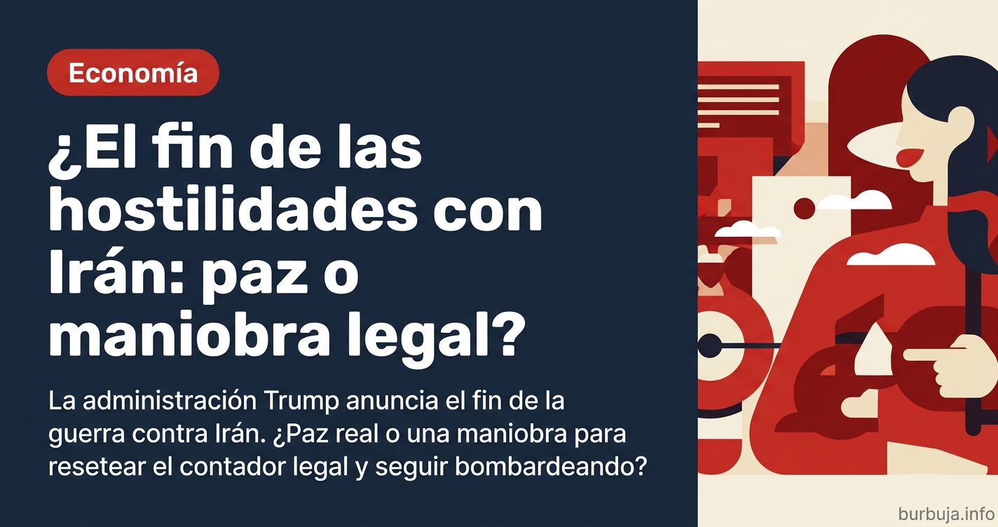 La administración Trump anuncia el fin de la guerra contra Irán. ¿Paz real o una maniobra para resetear el contador legal y s