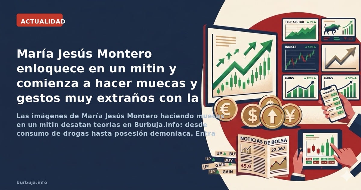 Las imágenes de María Jesús Montero haciendo muecas en un mitin desatan teorías en Burbuja.info: desde consumo de drogas hast