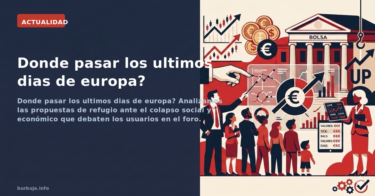 Donde pasar los ultimos dias de europa? Analizamos las propuestas de refugio ante el colapso social y económico que debaten l