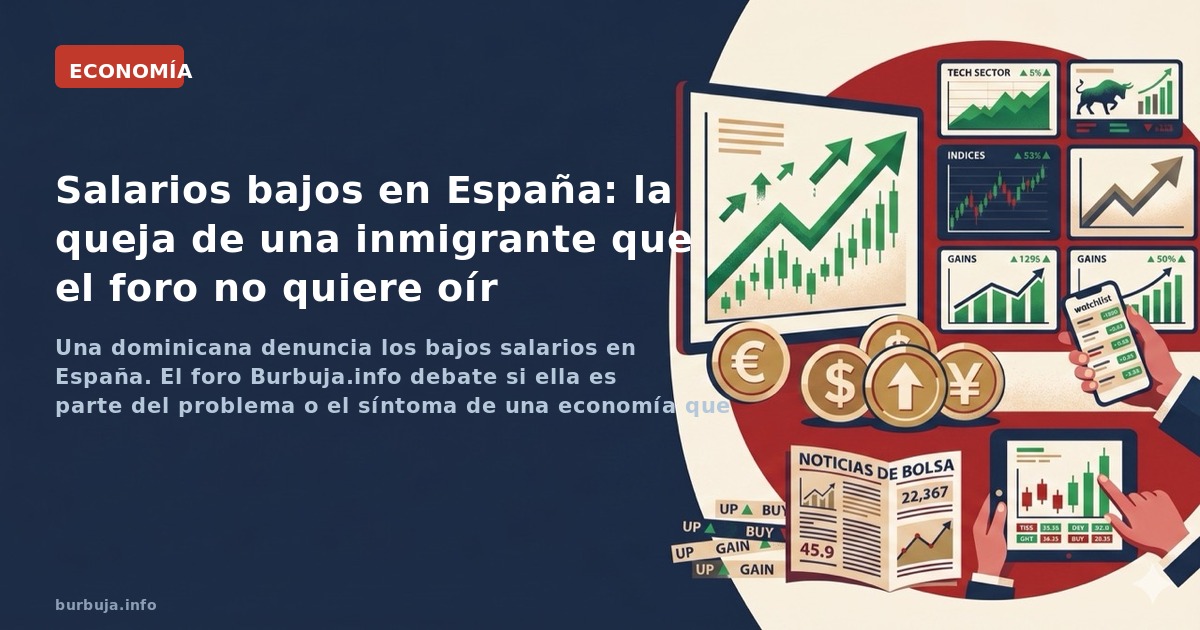 Una dominicana denuncia los bajos salarios en España. El foro Burbuja.info debate si ella es parte del problema o el síntoma 