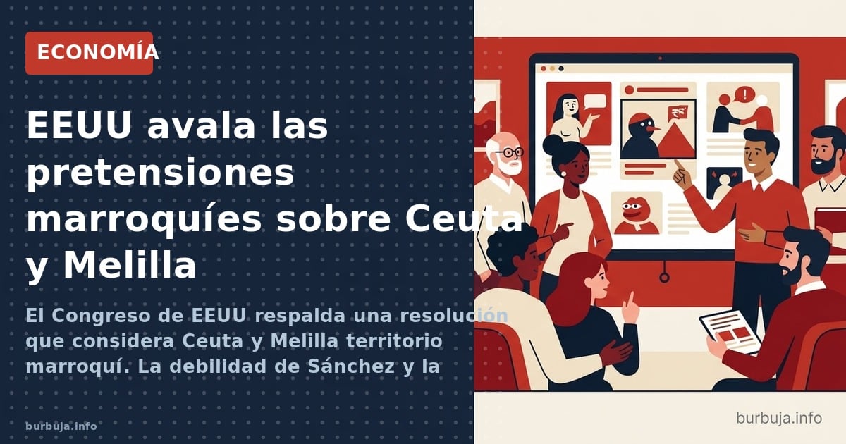El Congreso de EEUU respalda una resolución que considera Ceuta y Melilla territorio marroquí. La debilidad de Sánchez y la a