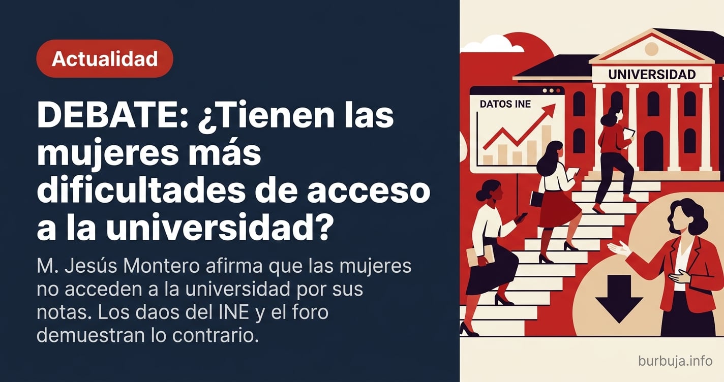 María Jesús Montero afirma que las mujeres no pueden acceder a la universidad. El foro desmiente el dato con estadísticas ofi