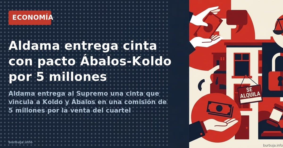 Aldama entrega al Supremo una cinta que vincula a Koldo y Ábalos en una comisión de 5 millones por la venta del cuartel milit