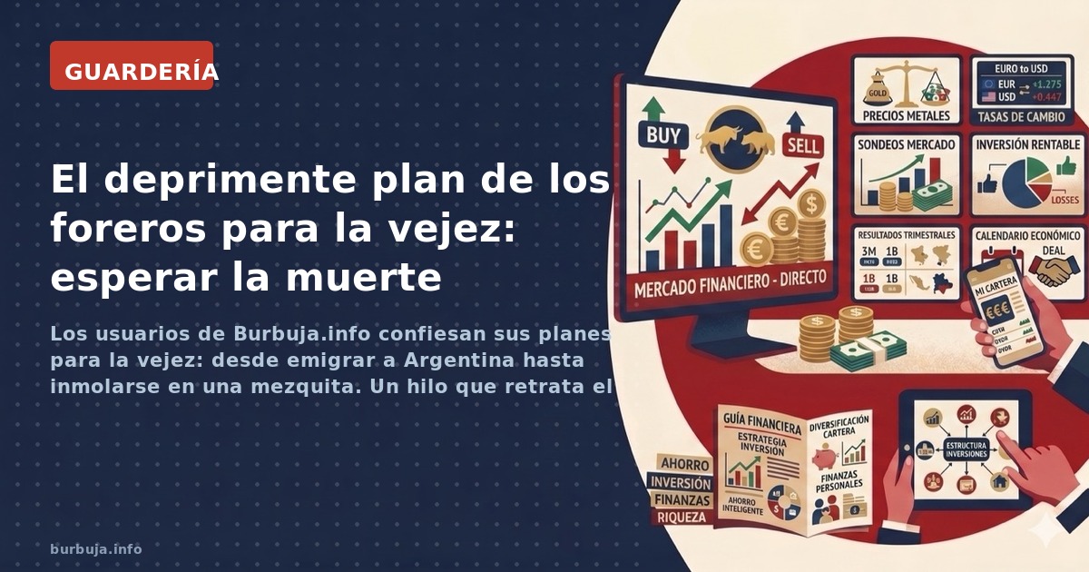 Los usuarios de Burbuja.info confiesan sus planes para la vejez: desde emigrar a Argentina hasta inmolarse en una mezquita. U