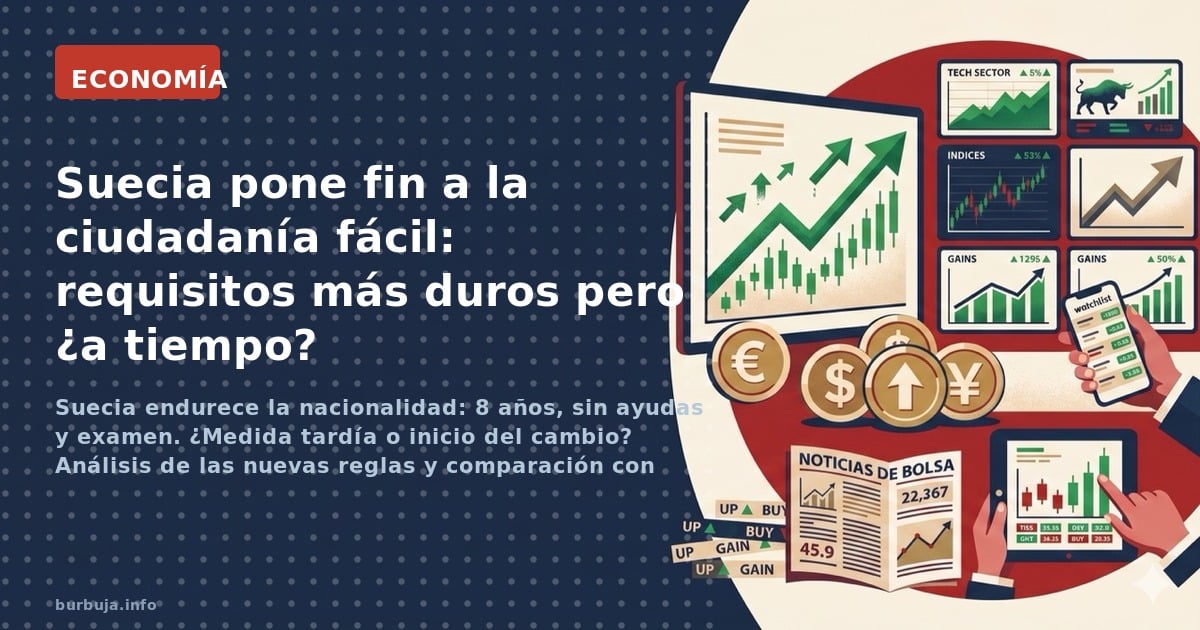 Suecia endurece la nacionalidad: 8 años, sin ayudas y examen. ¿Medida tardía o inicio del cambio? Análisis de las nuevas regl