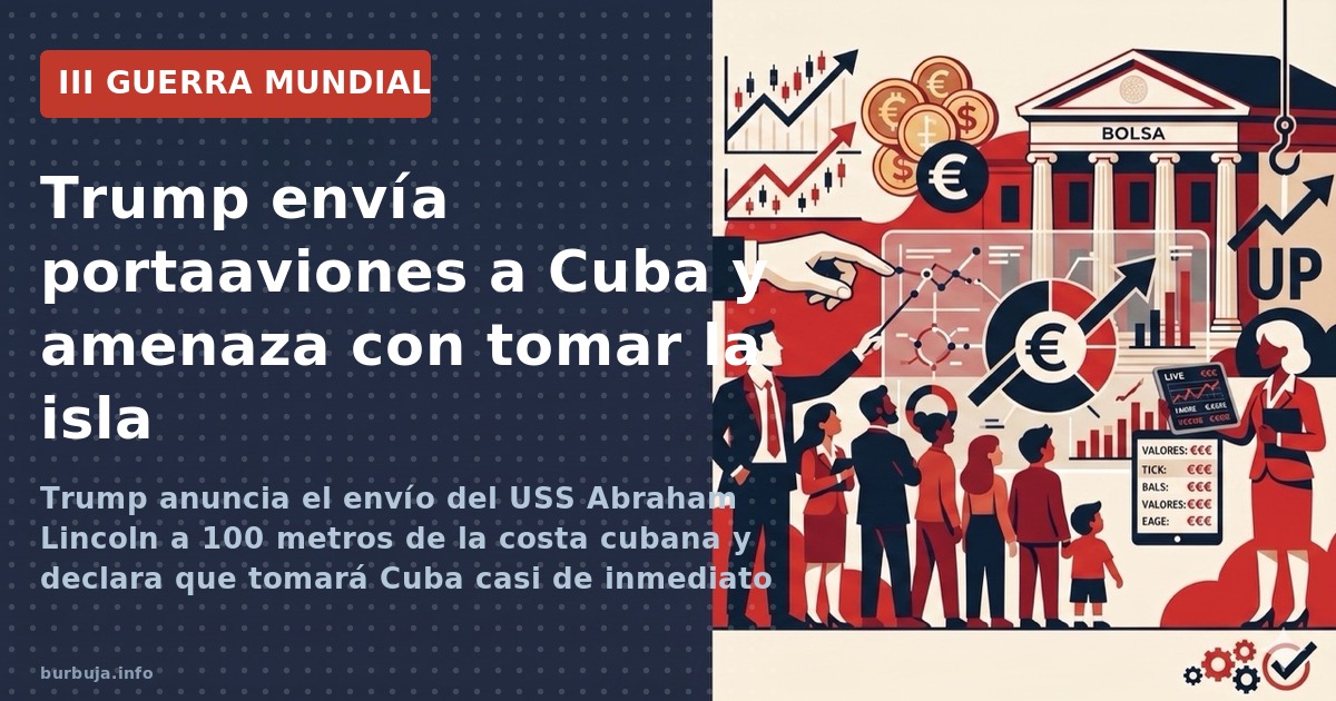 Trump anuncia el envío del USS Abraham Lincoln a 100 metros de la costa cubana y declara que tomará Cuba casi de inmediato tr