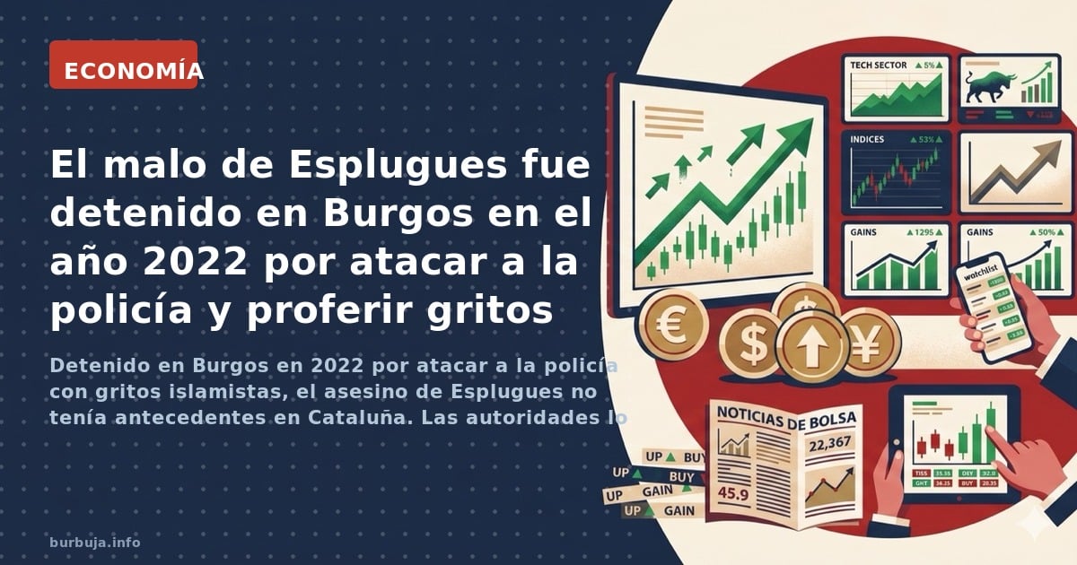 Detenido en Burgos en 2022 por atacar a la policía con gritos islamistas, el asesino de Esplugues no tenía antecedentes en Ca
