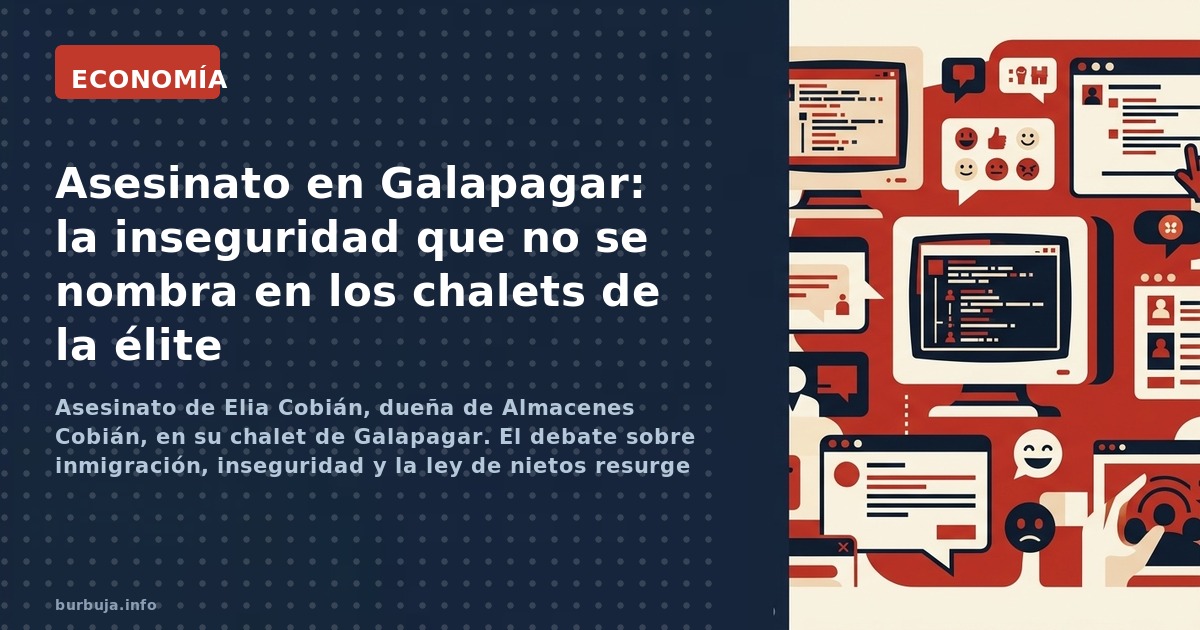Asesinato de Elia Cobián, dueña de Almacenes Cobián, en su chalet de Galapagar. El debate sobre inmigración, inseguridad y la