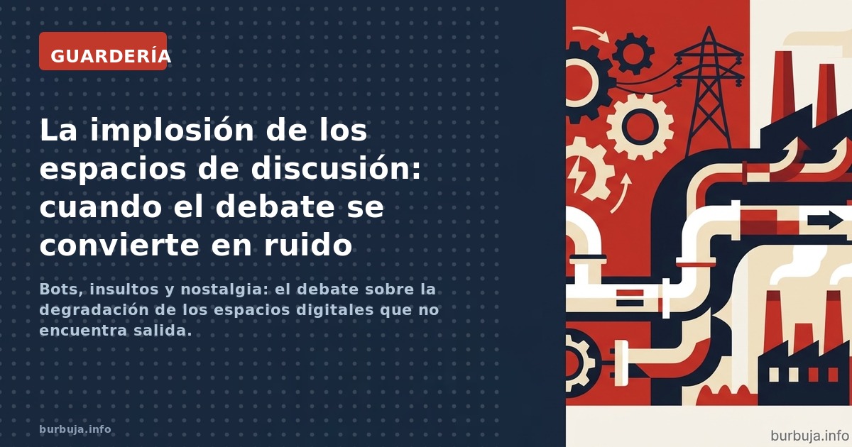 Bots, insultos y nostalgia: el debate sobre la degradación de los espacios digitales que no encuentra salida.