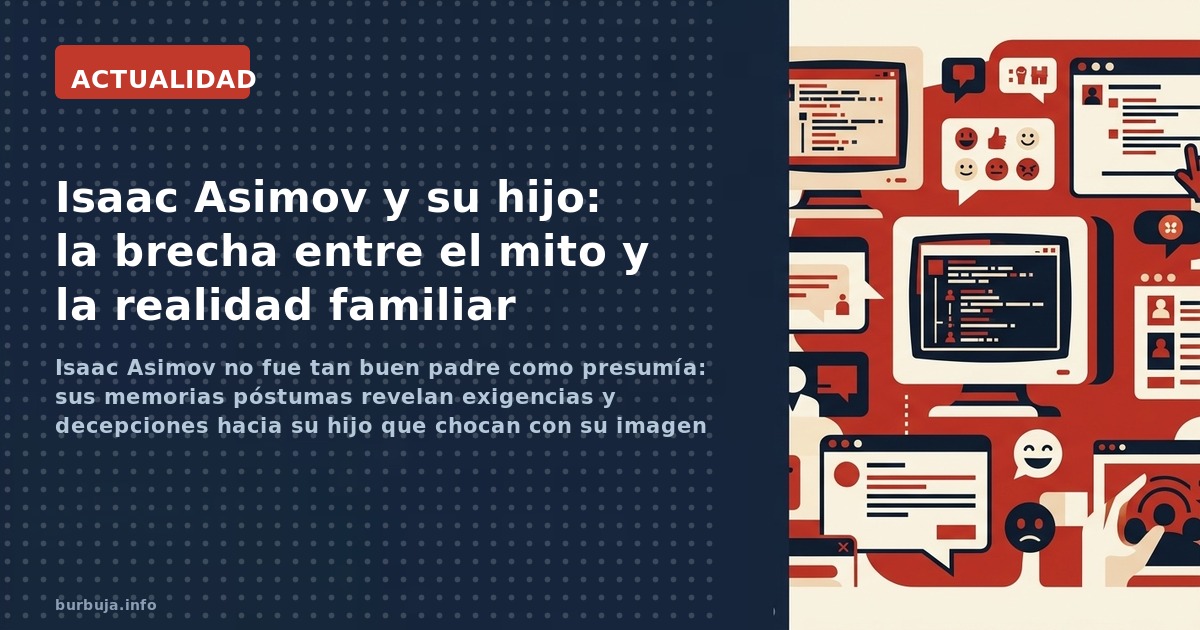 Isaac Asimov no fue tan buen padre como presumía: sus memorias póstumas revelan exigencias y decepciones hacia su hijo que ch