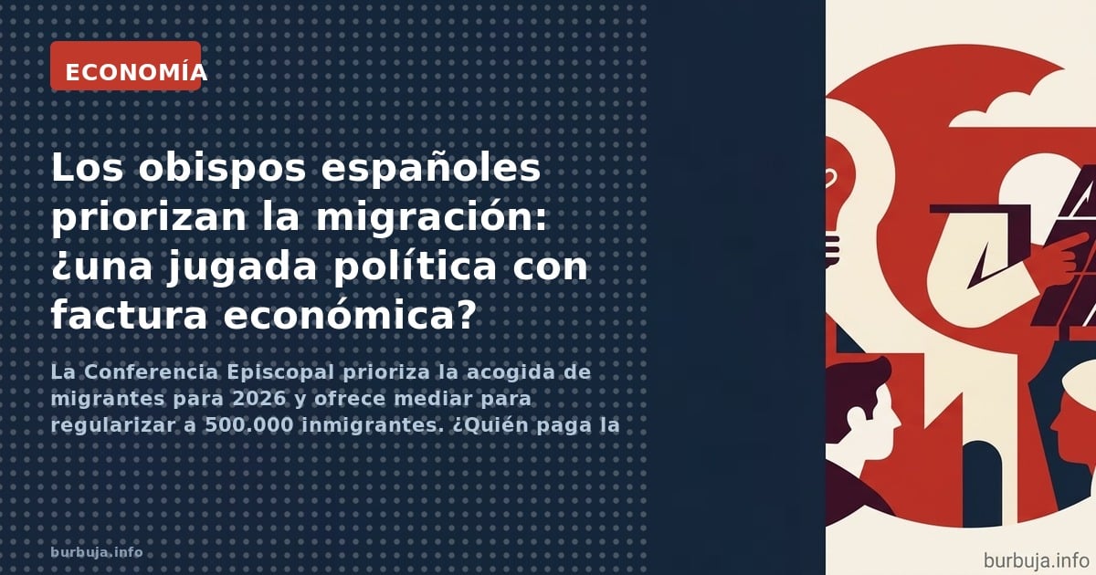 La Conferencia Episcopal prioriza la acogida de migrantes para 2026 y ofrece mediar para regularizar a 500.000 inmigrantes. ¿