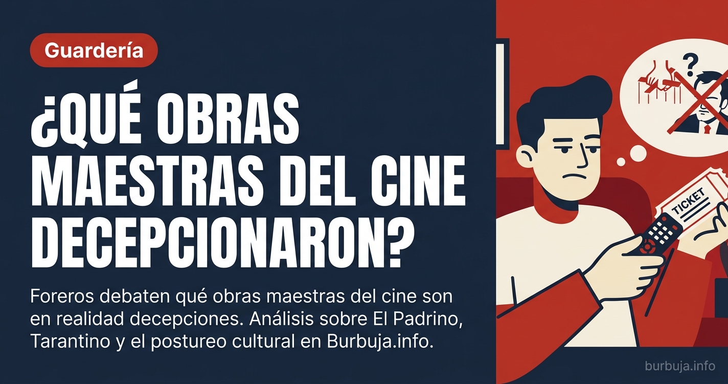 Debate en Burbuja.info sobre las obras maestras del cine que decepcionan. ¿Es el canon cinematográfico una estafa o hemos per