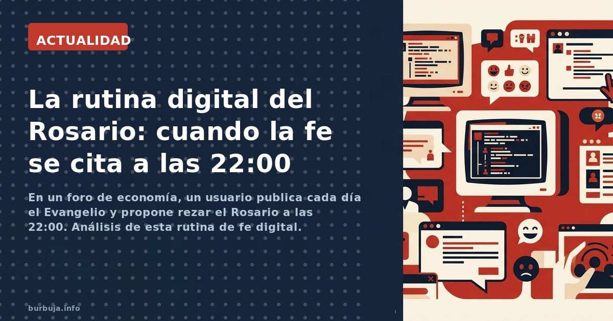 En un foro de economía, un usuario publica cada día el Evangelio y propone rezar el Rosario a las 22:00. Análisis de esta rut