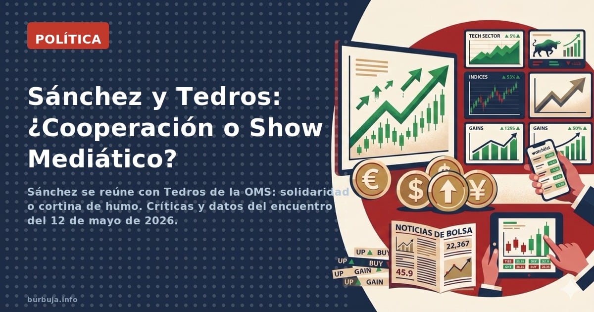 Sánchez se reúne con Tedros de la OMS: solidaridad o cortina de humo. Críticas y datos del encuentro del 12 de mayo de 2026.