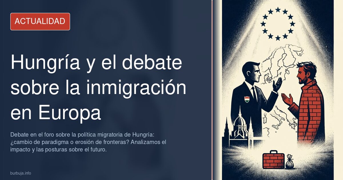 Debate en el foro sobre la política migratoria de Hungría: ¿cambio de paradigma o erosión de fronteras? Analizamos el impacto