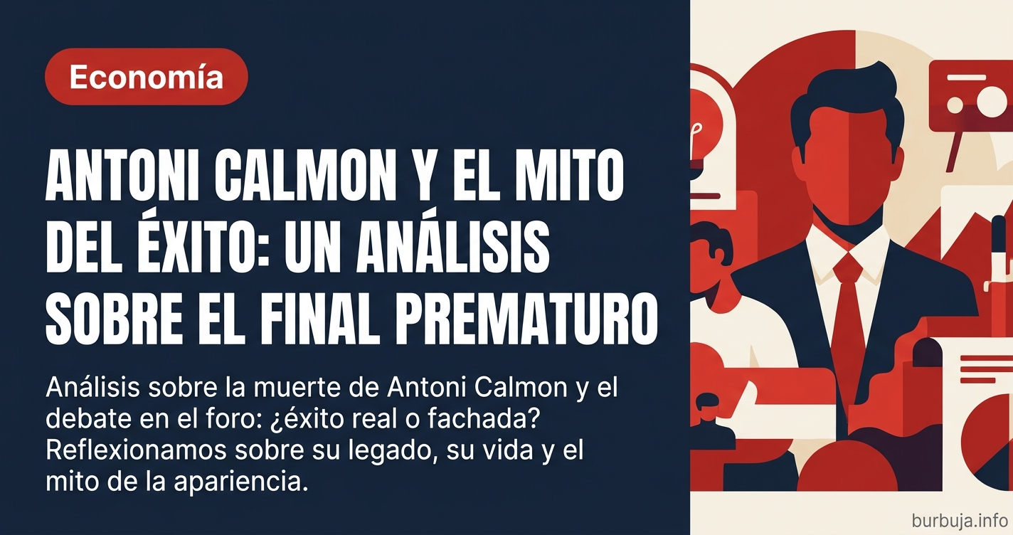 Análisis sobre la muerte de Antoni Calmon y el debate en el foro: ¿éxito real o fachada? Reflexionamos sobre su legado, su vi