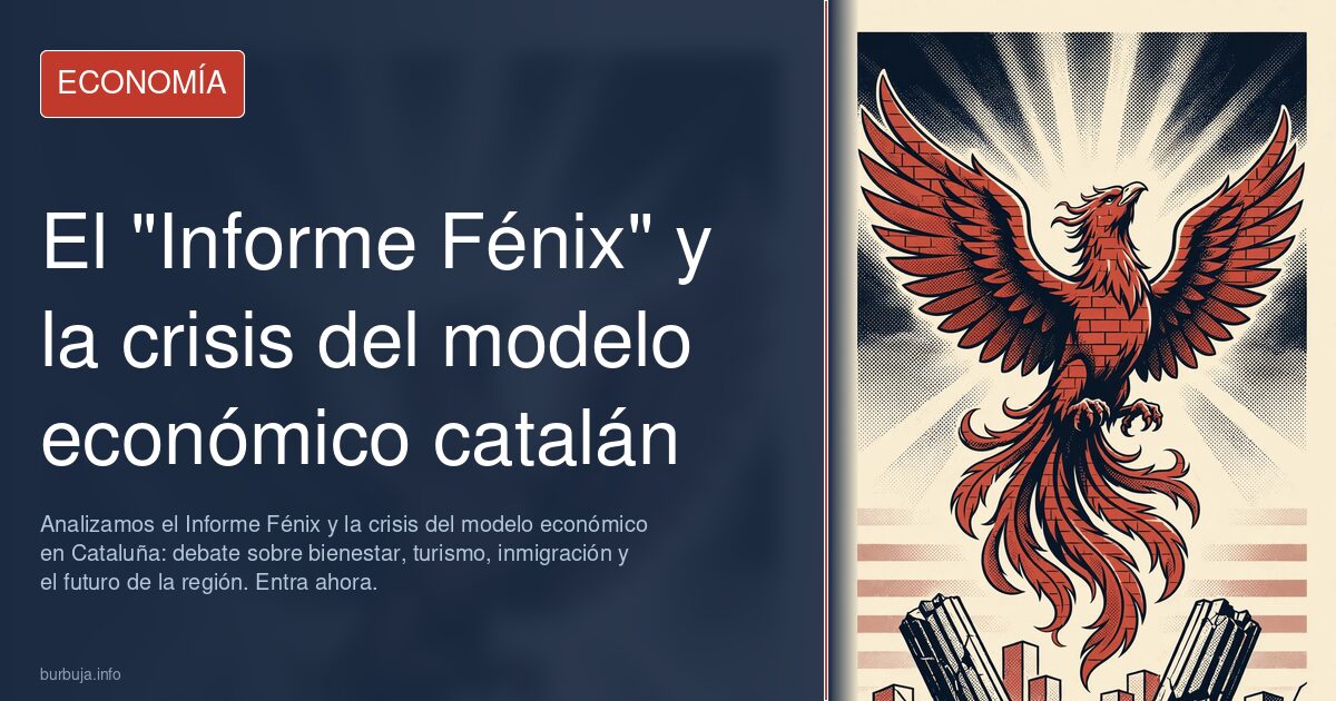 Analizamos el Informe Fénix y la crisis del modelo económico en Cataluña: debate sobre bienestar, turismo, inmigración y el f