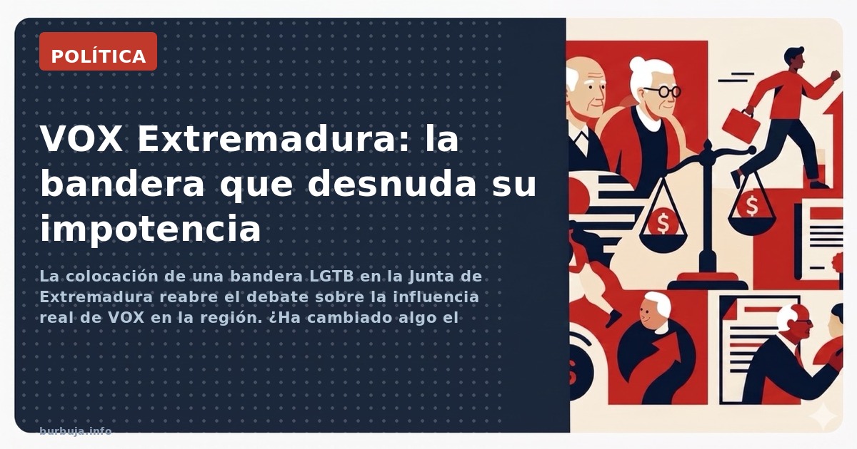 La colocación de una bandera LGTB en la Junta de Extremadura reabre el debate sobre la influencia real de VOX en la región. ¿