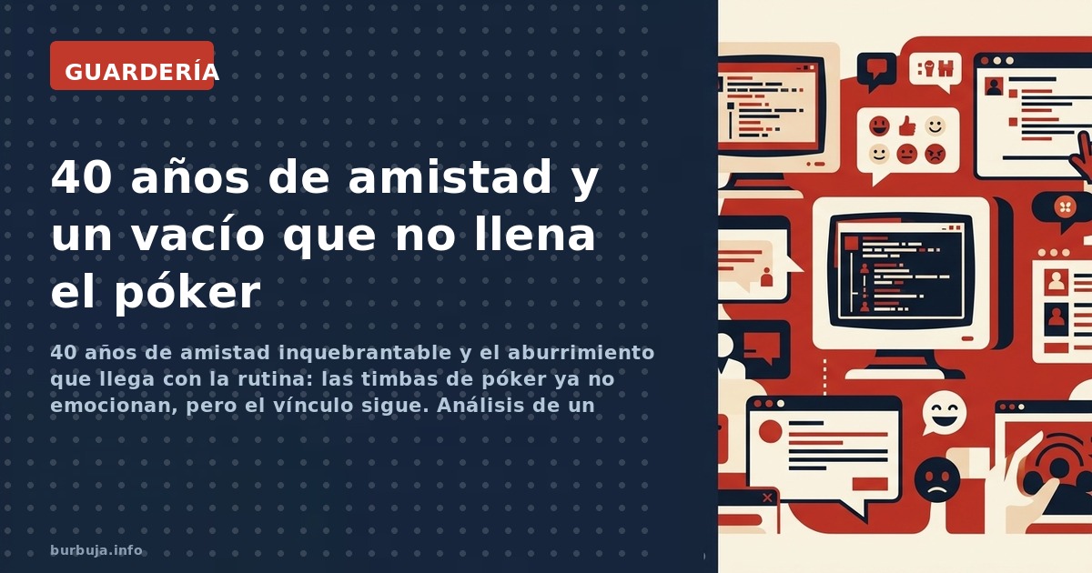 40 años de amistad inquebrantable y el aburrimiento que llega con la rutina: las timbas de póker ya no emocionan, pero el vín