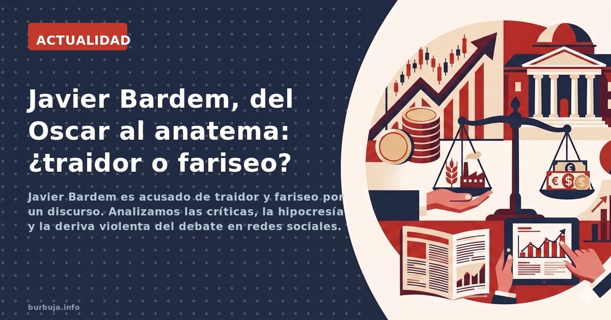 Javier Bardem es acusado de traidor y fariseo por un discurso. Analizamos las críticas, la hipocresía y la deriva violenta de