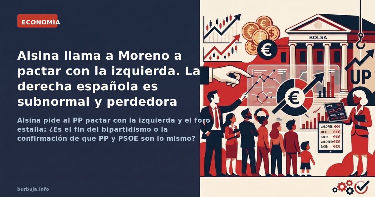 Alsina pide al PP pactar con la izquierda y el foro estalla: ¿Es el fin del bipartidismo o la confirmación de que PP y PSOE s