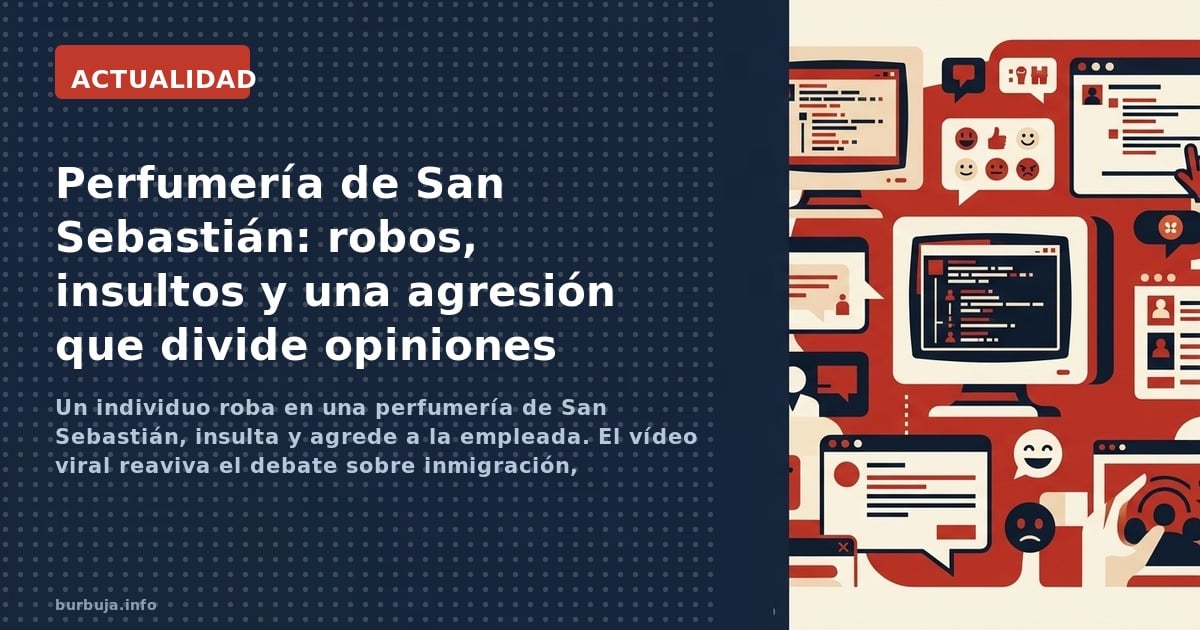 Un individuo roba en una perfumería de San Sebastián, insulta y agrede a la empleada. El vídeo viral reaviva el debate sobre 