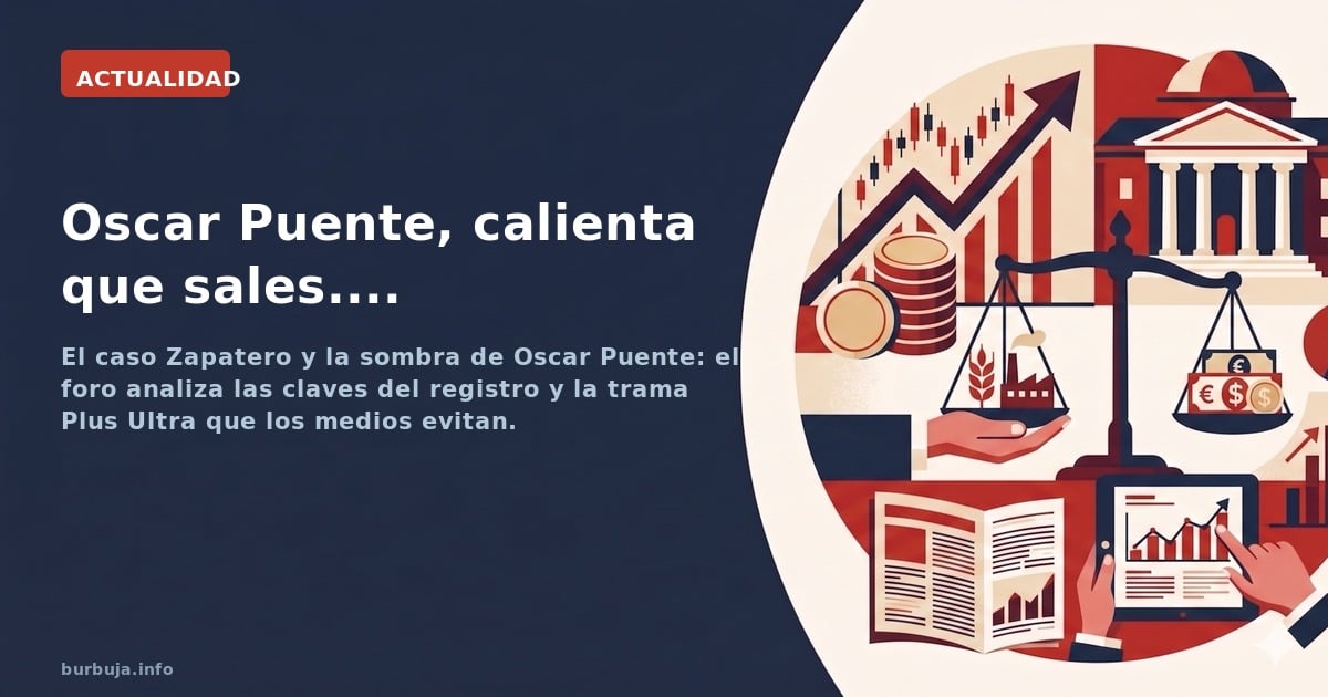 El caso Zapatero y la sombra de Oscar Puente: el foro analiza las claves del registro y la trama Plus Ultra que los medios ev