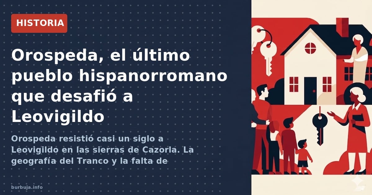 Orospeda resistió casi un siglo a Leovigildo en las sierras de Cazorla. La geografía del Tranco y la falta de arqueología man