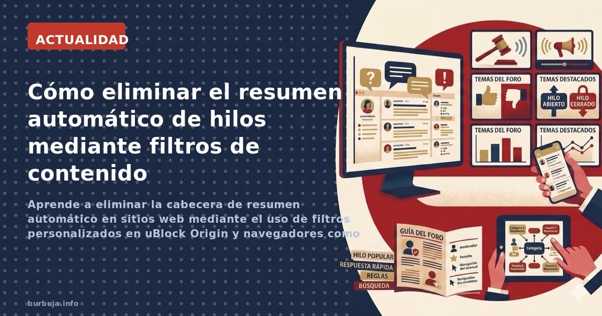 Aprende a eliminar la cabecera de resumen automático en sitios web mediante el uso de filtros personalizados en uBlock Origin