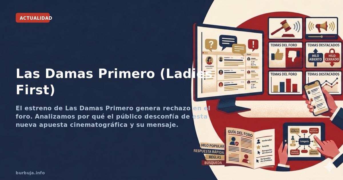El estreno de Las Damas Primero genera rechazo en el foro. Analizamos por qué el público desconfía de esta nueva apuesta cine
