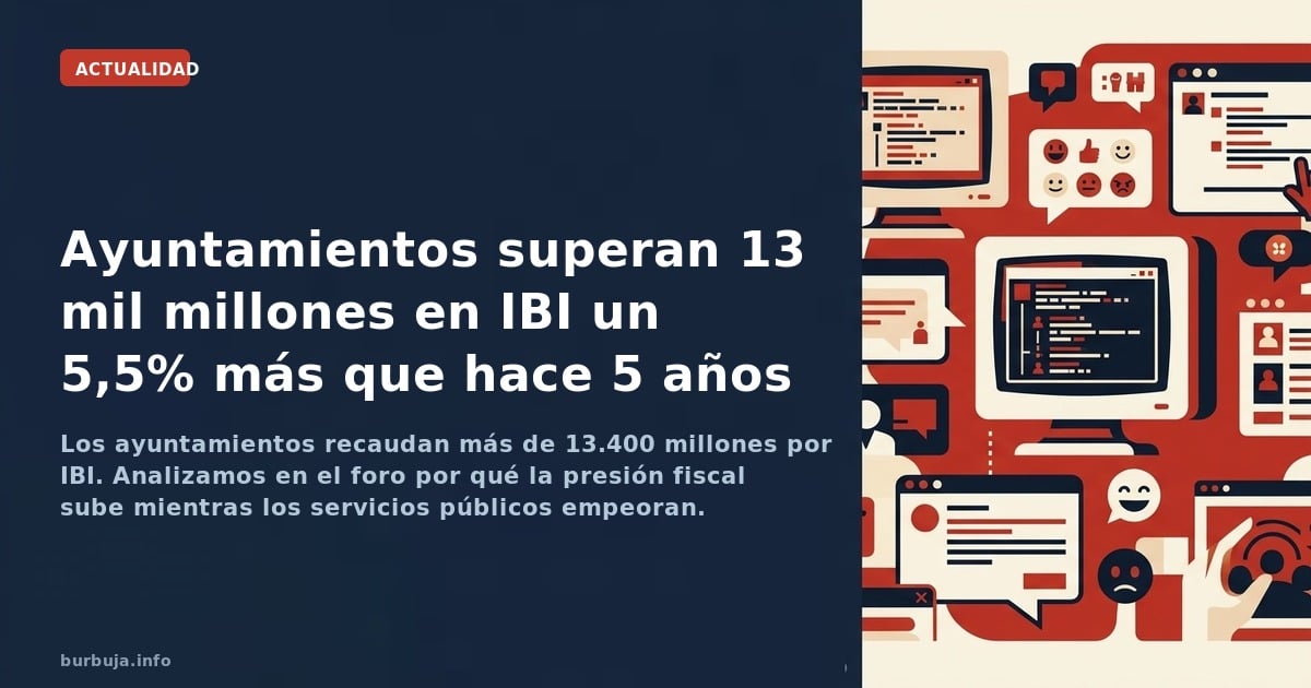 Los ayuntamientos recaudan más de 13.400 millones por IBI. Analizamos en el foro por qué la presión fiscal sube mientras los 