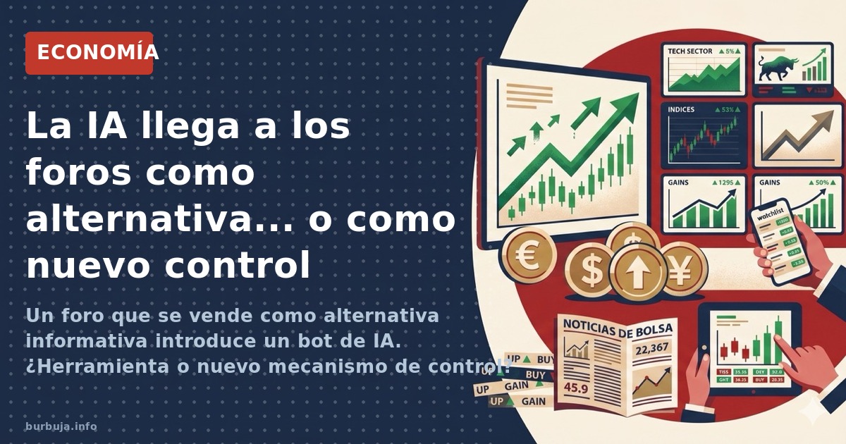 Un foro que se vende como alternativa informativa introduce un bot de IA. ¿Herramienta o nuevo mecanismo de control? La parad