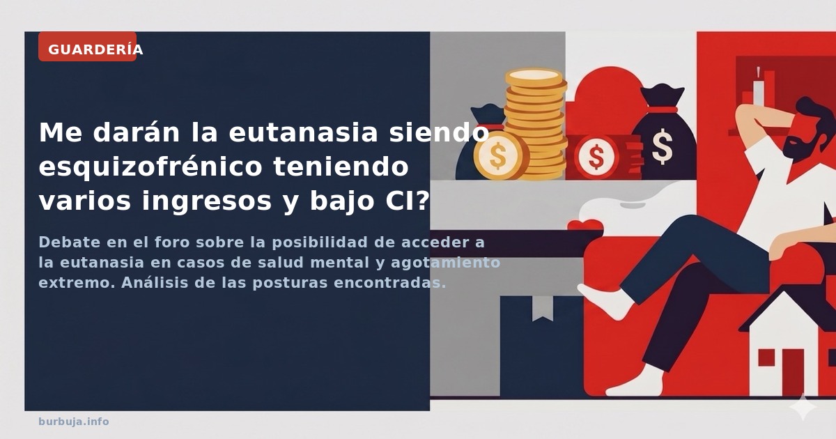 Debate en el foro sobre la posibilidad de acceder a la eutanasia en casos de salud mental y agotamiento extremo. Análisis de 
