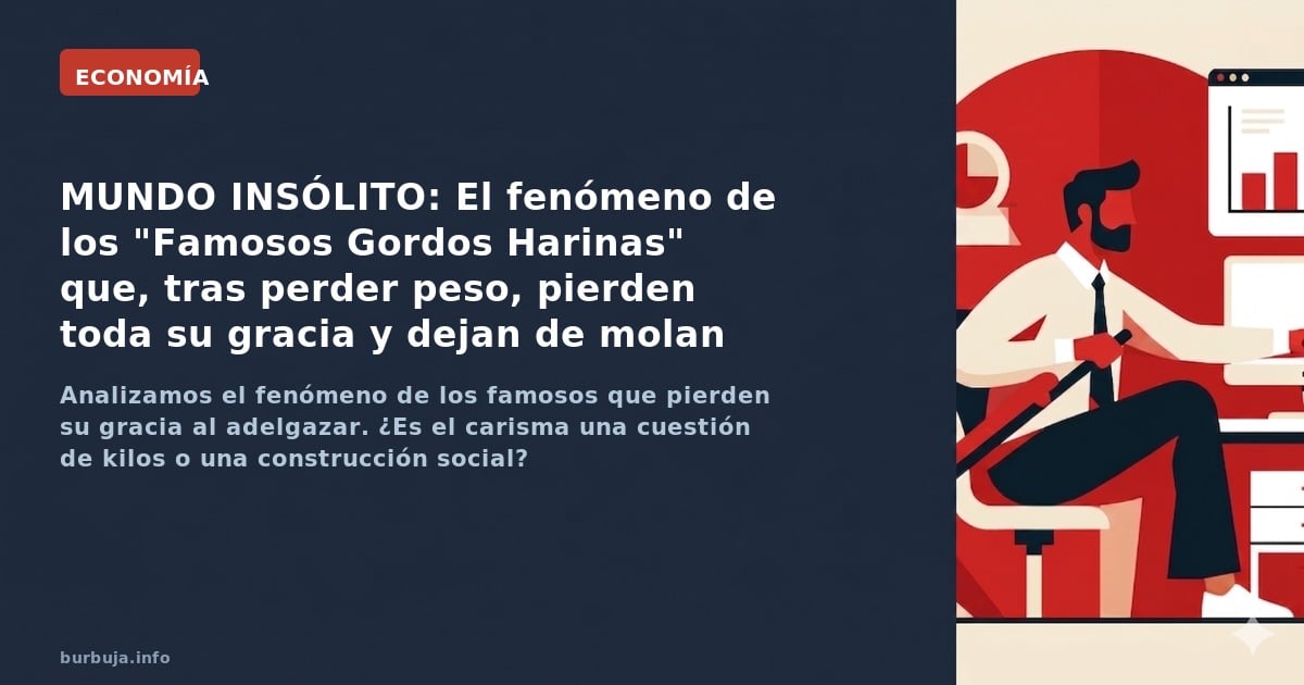 Analizamos en el foro por qué los famosos gordos pierden su gracia y atractivo profesional al adelgazar. ¿Es la obesidad un a