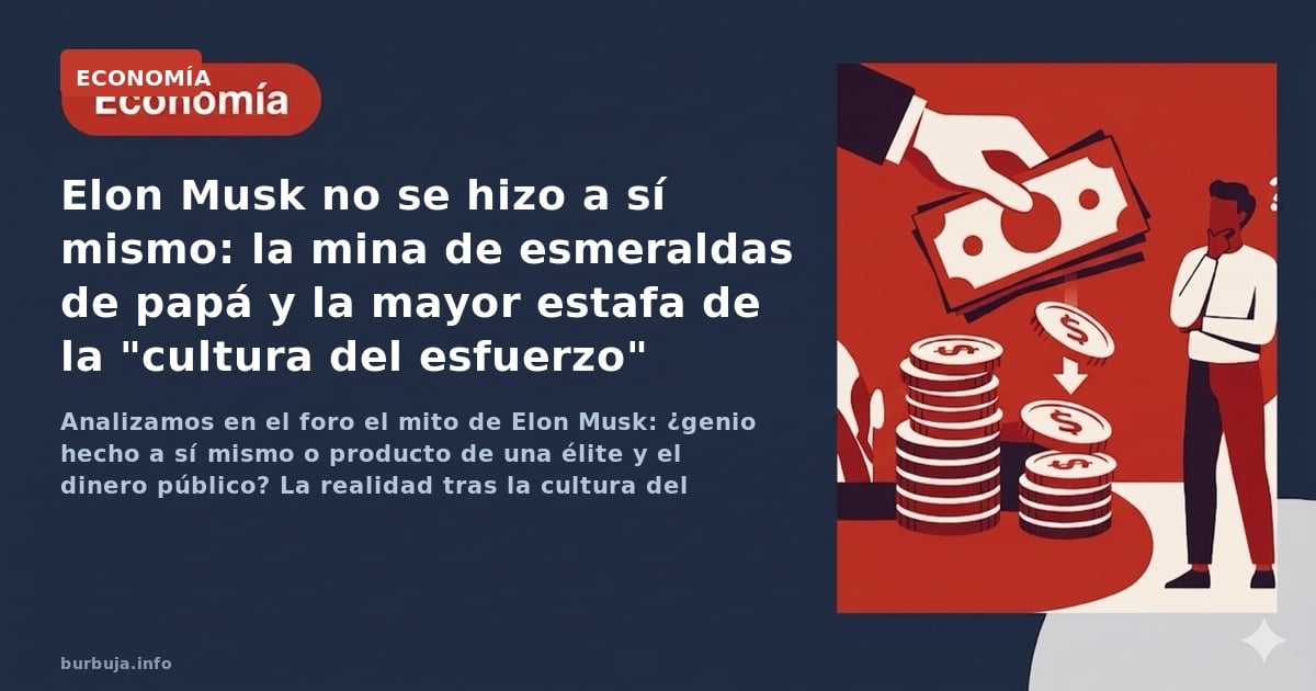 Mina de esmeraldas, 40.000 dólares del padre y contratos públicos: los cimientos reales del imperio Musk que la cultura del e