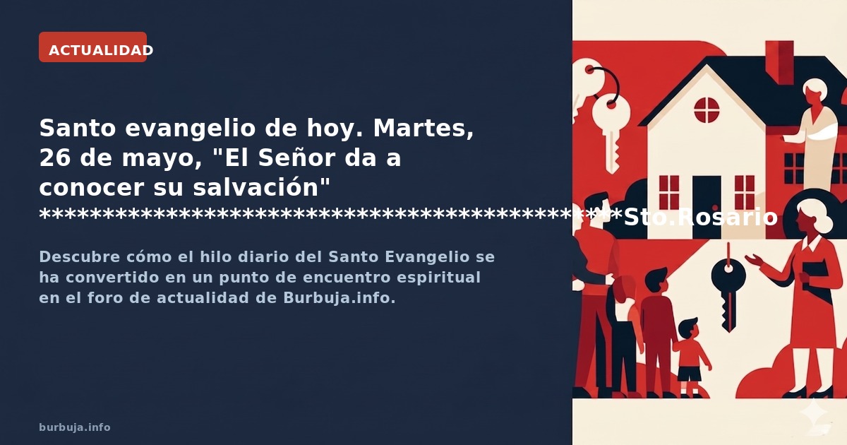 Descubre cómo el hilo diario del Santo Evangelio se ha convertido en un punto de encuentro espiritual en el foro de actualida