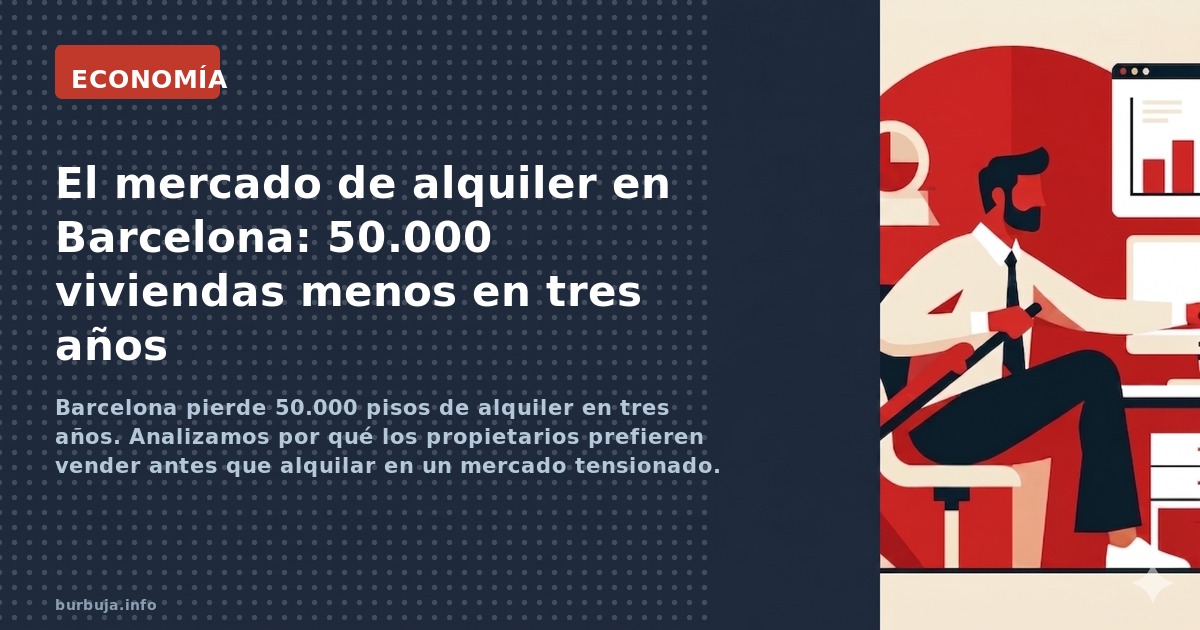 50.000 pisos de alquiler han desaparecido en Barcelona en tres años. La ley de vivienda, la inseguridad jurídica y la falta d