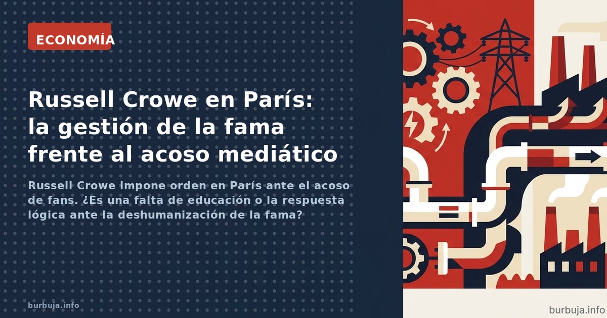 Russell Crowe impone orden en París. ¿Es la fama una servidumbre o una profesión? Análisis sobre la gestión de la masa y el v