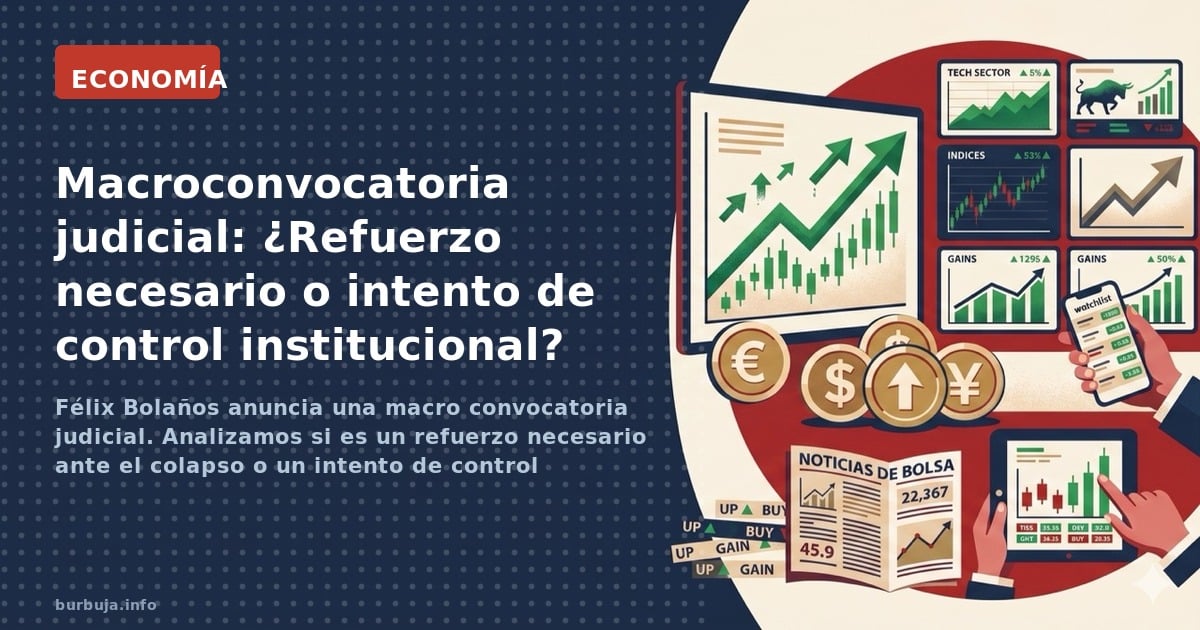 Félix Bolaños anuncia una macro convocatoria judicial. Analizamos si es un refuerzo necesario ante el colapso o un intento de