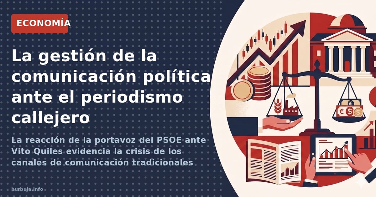 La reacción de la portavoz del PSOE ante Vito Quiles evidencia la crisis de los canales de comunicación tradicionales frente 