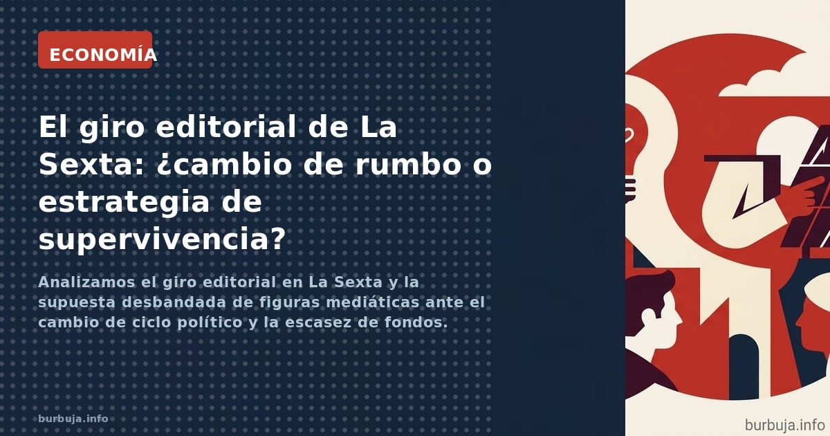 El giro editorial de medios como La Sexta ante la inestabilidad del Gobierno revela una huida preventiva ante el posible fin 