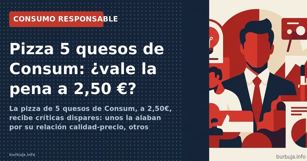 La pizza de 5 quesos de Consum, a 2,50€, recibe críticas dispares: unos la alaban por su relación calidad-precio, otros debat