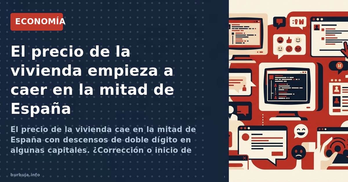 El precio de la vivienda cae en la mitad de España con descensos de doble dígito en algunas capitales. ¿Corrección o inicio d