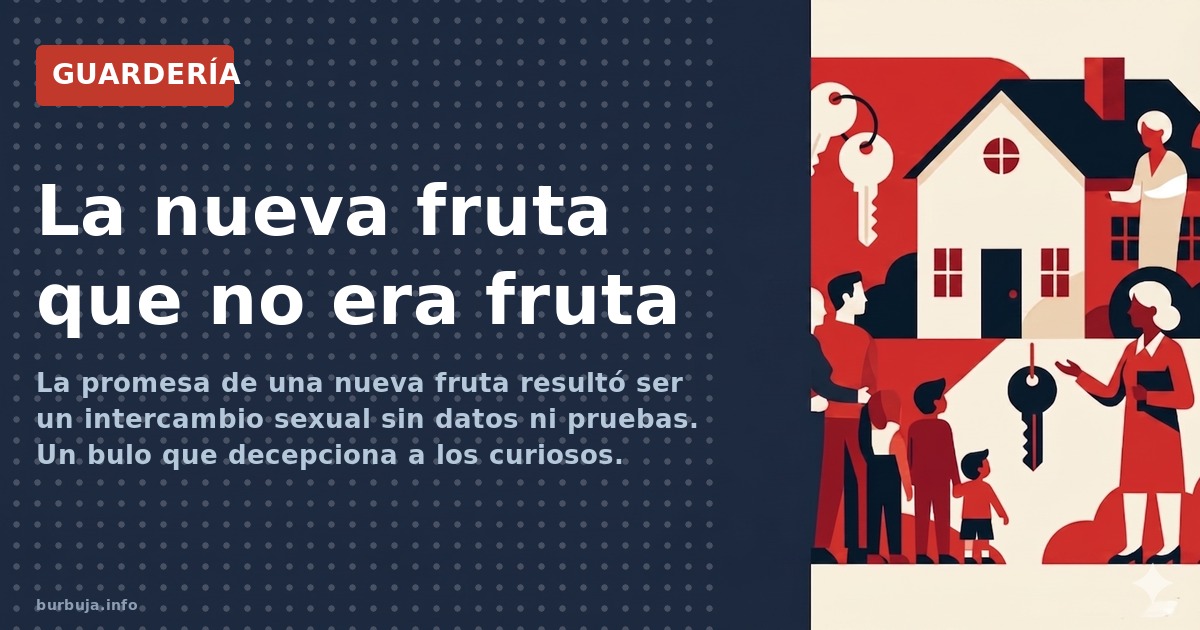 La promesa de una nueva fruta resultó ser un intercambio sexual sin datos ni pruebas. Un bulo que decepciona a los curiosos.