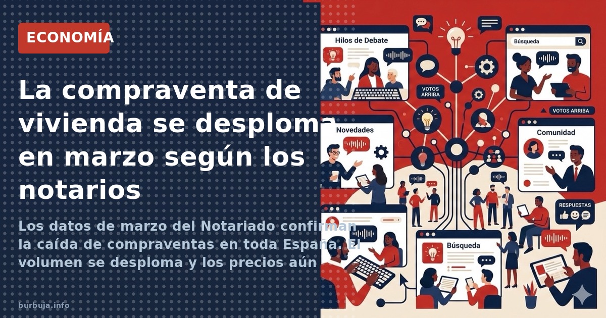La compraventa de vivienda se desploma en marzo según los notarios