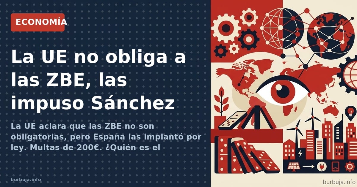 La UE aclara que las ZBE no son obligatorias, pero España las implantó por ley. Multas de 200€. ¿Quién es el responsable? Aná